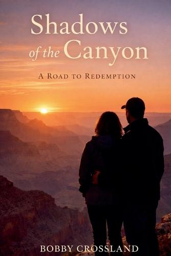 Shadows of the Canyon A Road to Redemption