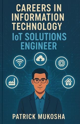 """Careers in Information Technology": "IoT Solutions Engineer"""