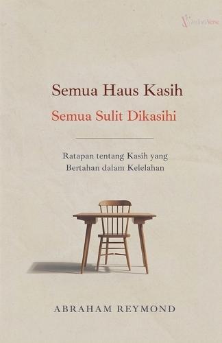 Semua Haus Kasih, Semua Sulit Dikasihi