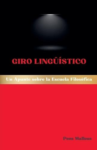 Giro Lingüístico: Un Apunte sobre la Escuela Filosófica