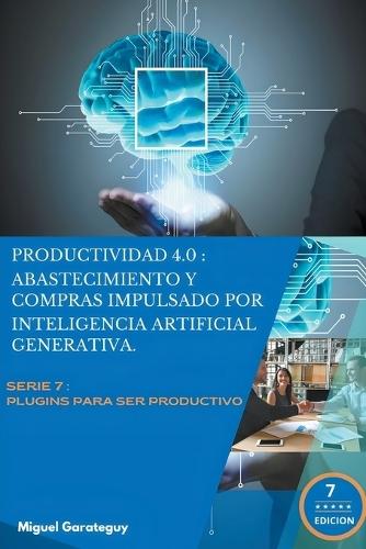 Productividad 4.0: Abastecimiento y Compras impulsados por Inteligencia Artificial Generativa