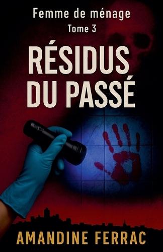 Femme de ménage Tome 3: Résidus du Passé