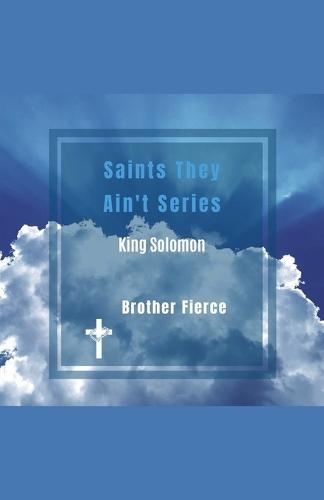Saints They Ain't Series. King Solomon