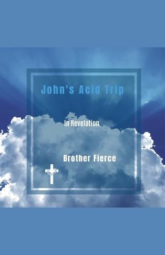 John's Acid Trip In Revelation