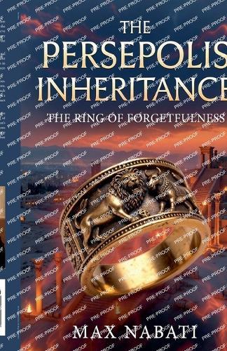 The Persepolis Inheritance: The Ring of Forgetfulness