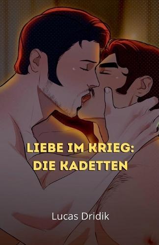 Liebe im Krieg: Die Kadetten