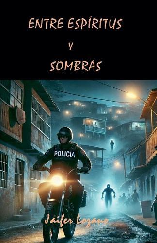 Entre Espíritus y Sombras