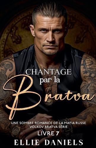 Chantage par la Bratva: Une Sombre Romance de la Mafia Russe