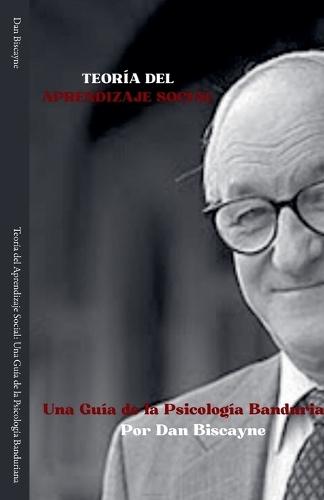 Teoría del Aprendizaje Social: Una Guía de la Psicología Banduriana