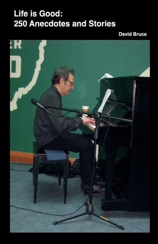 Life is Good: 250 Anecdotes and Stories