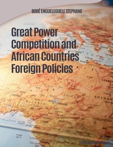 Great Power Competition and African Countries Foreign Policies