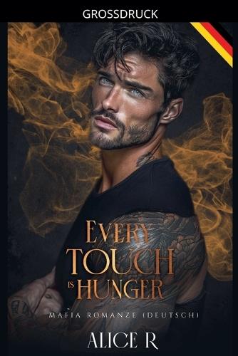 Every Touch is Hunger: Mafia Romanze (Deutsch)