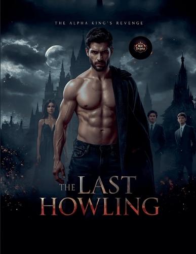 The Last Howling: The Alpha King's Revenge