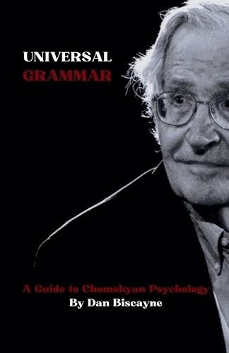 Universal Grammar: A Guide to Chomskyan Psychology