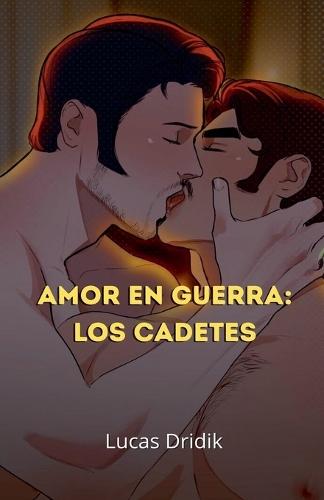 Amor en Guerra: Los Cadetes