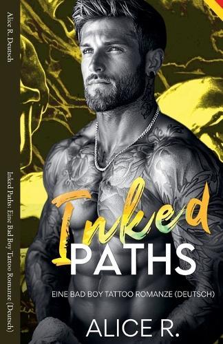 Inked Paths: Eine Bad Boy Tattoo Romanze (Deutsch)