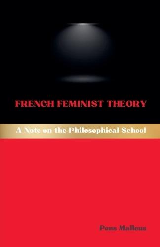 French Feminist Theory: A Note on the Philosophical School