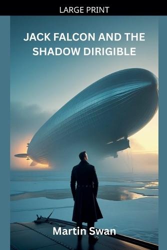 Jack Falcon And The Shadow Dirigible