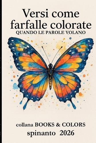 VERSI COME FARFALLE COLORATE quando le parole volano