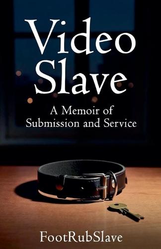 Video Slave A Memoir of Submission and Service