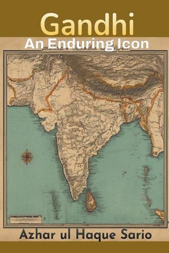 Gandhi: An Enduring Icon