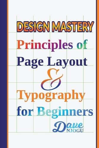 Design Mastery: Principles of Page Layout and Typography for Beginners