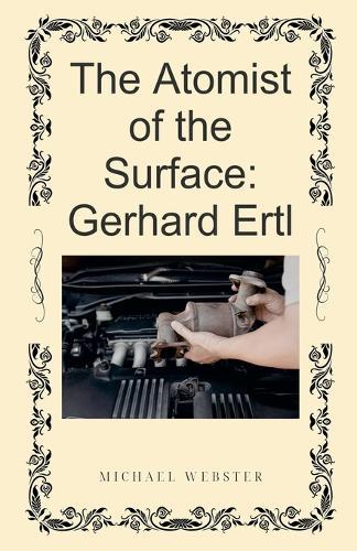 The Atomist of the Surface: Gerhard Ertl
