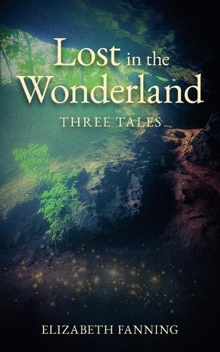 Lost in the Wonderland: Three Tales