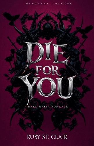 Die for You: Dark Mafia Romance (Deutsche Ausgabe)