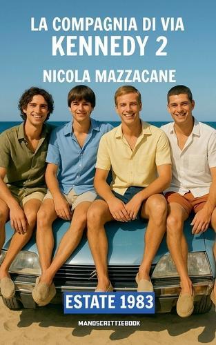La compagnia di via Kennedy 2 Estate 1983