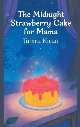 The Midnight Strawberry Cake for Mama