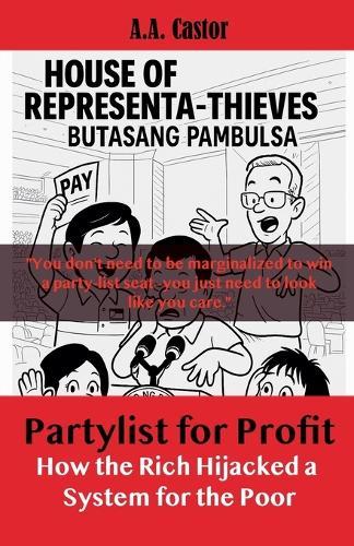 Partylist for Profit: How the Rich Hijacked a System for the Poor