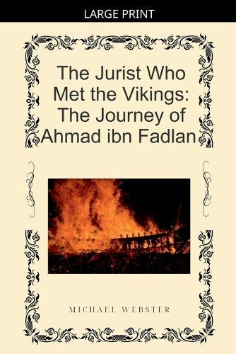 The Jurist Who Met the Vikings: The Journey of Ahmad ibn Fadlan