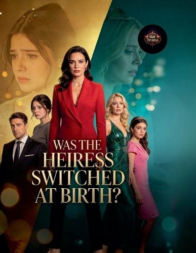 Was The Heiress Switched At Birth?