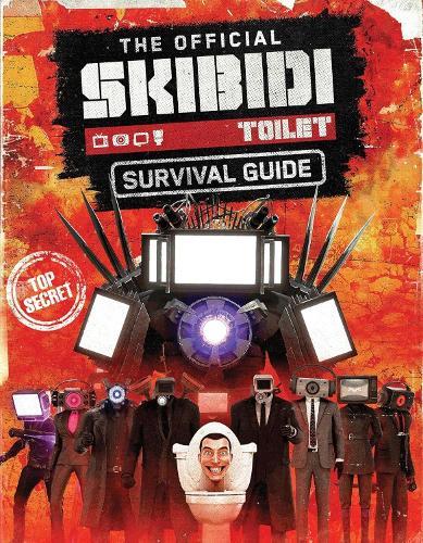 The Official Skibidi Toilet Survival Guide