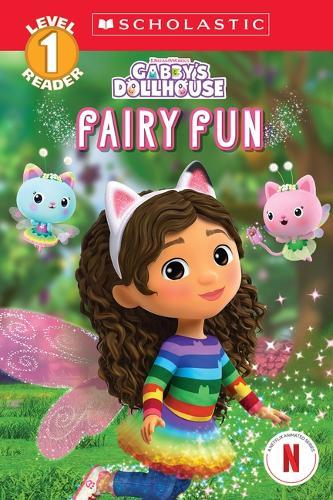 Gabby's Dollhouse: Fairy Fun (Scholastic Reader, Level 1)