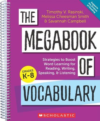 The Megabook of Vocabulary: Strategies to Boost Word Learning for Reading, Writing, Speaking, and Listening