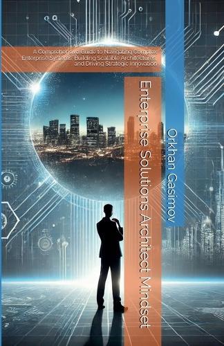 Enterprise Solutions Architect Mindset