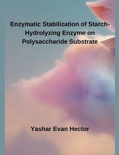 Enzymatic Stabilization of Starch-Hydrolyzing Enzyme on Polysaccharide Substrate