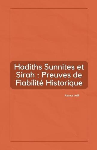 Hadiths Sunnites et Sirah: Preuves de Fiabilité Historique