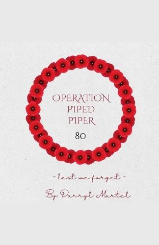 Operation Piped Piper 80