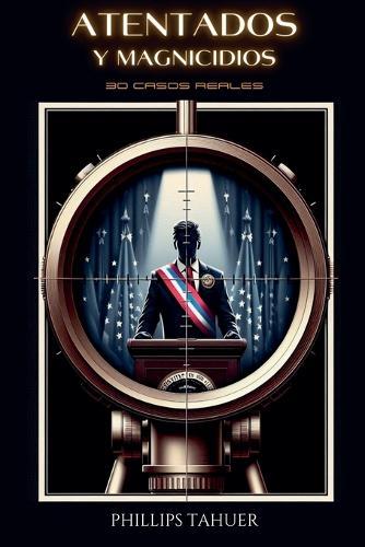 Atentados y Magnicidios