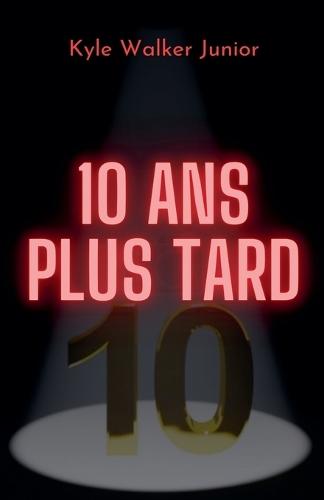 10 ans plus tard