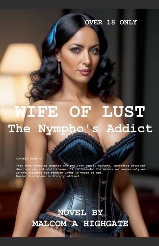 Wife of Lust: The Nympho's Addict