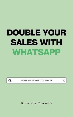 Double Your Sales with WhatsApp