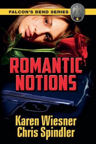 Falcon's Bend Series, Book 4: Romantic Notions