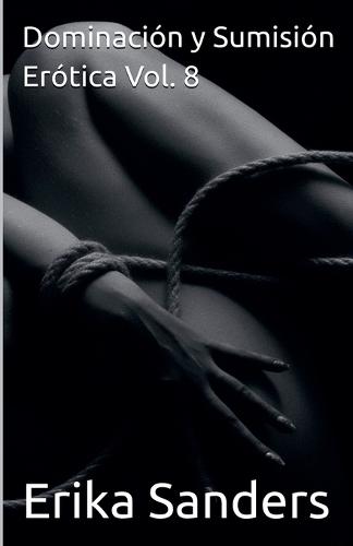 Dominación y Sumisión Erótica Vol. 8