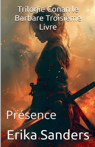 Trilogie Conan le Barbare Troisième Livre: Présence