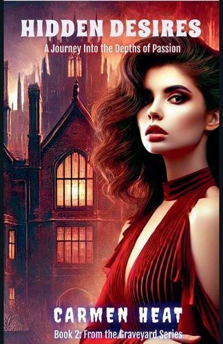 Hidden Desires - A Journey into the Depths of Passion