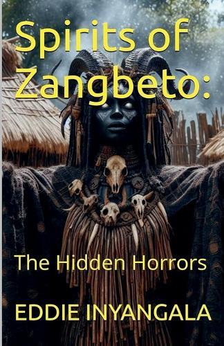 Spirits of Zangbeto: The Hidden Horrors